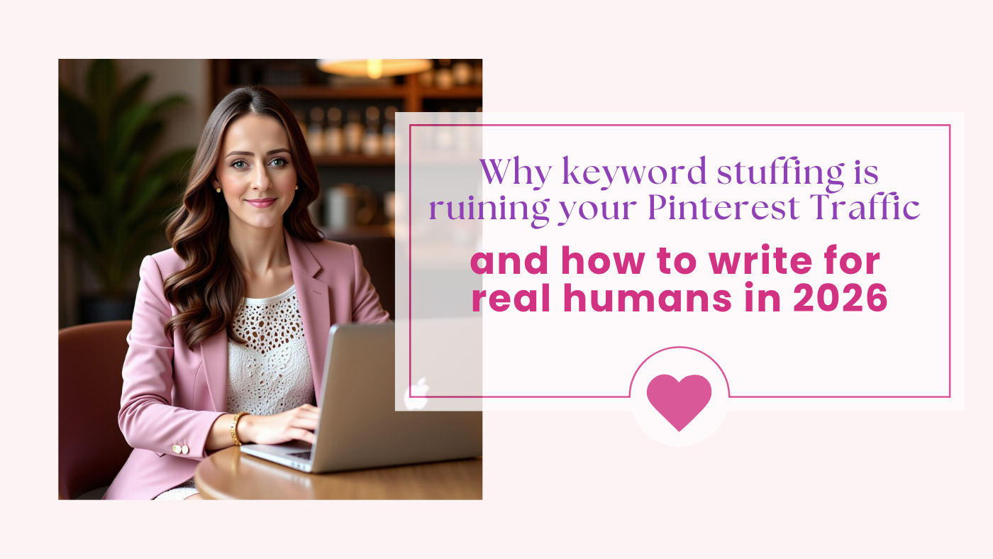 Why Keyword Stuffing is Ruining Your Pinterest Traffic (And How to Write for Real Humans in 2026)